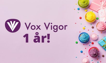 Vox Vigor fyller ett år – Vi blickar tillbaka
