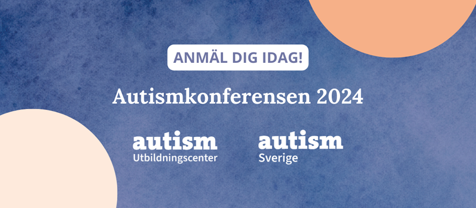 BLÅ BAKGRUND MED TEXTEN "anmäl dig idag, autismkonferensen 2024" med autism sveriges logga